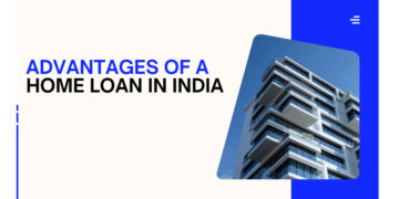 Advantages of a Home Loan in India