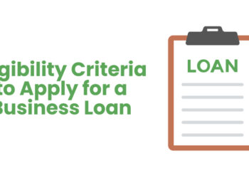 Eligibility Criteria to Apply for a Business Loan