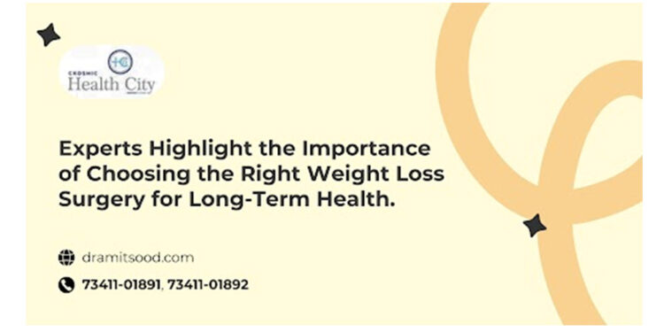 Experts Highlight the Importance of Choosing the Right Weight Loss Surgery for Long-Term Health