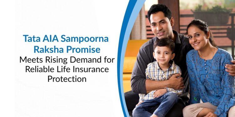 Tata AIA’s Sampoorna Raksha Promise Meets Rising Demand for Reliable Life Insurance Protection