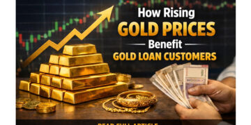 How Rising Gold Prices Benefit Gold Loan Customers 
