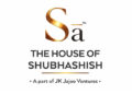 Shubhashish Homes Doubles FY 25-26 Pre-Sales to Rs 423 Cr, Unveils new global brand identity, ‘Sa – The House of Shubhashish’; Targets Rs 850 Cr in FY 26-27